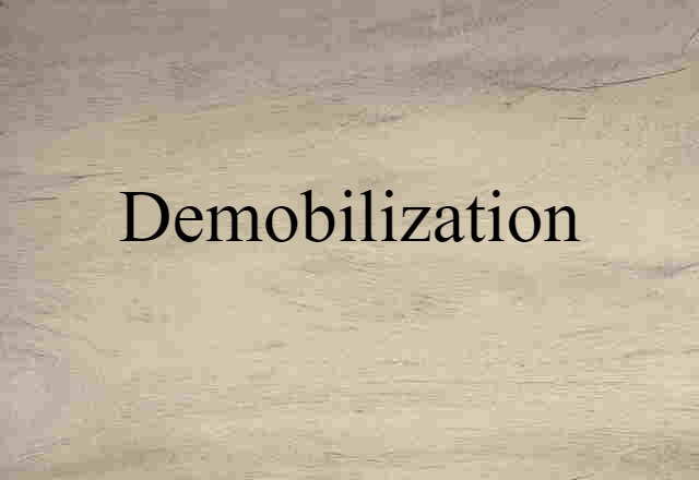 Demobilization (noun) Definition, Meaning & Examples