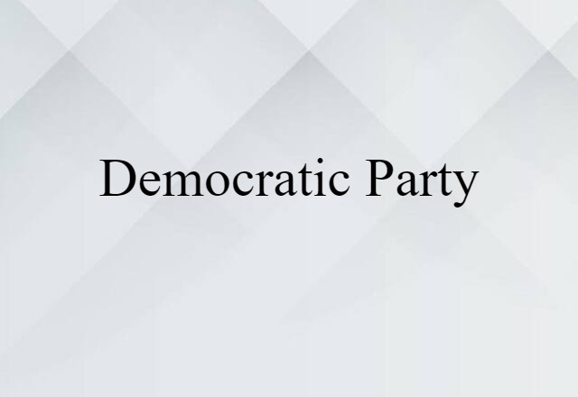 Democratic Party (noun) Definition, Meaning & Examples