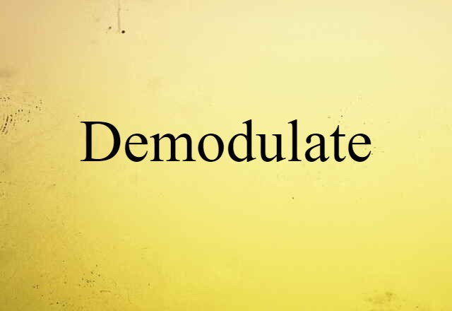 Demodulate (noun) Definition, Meaning & Examples