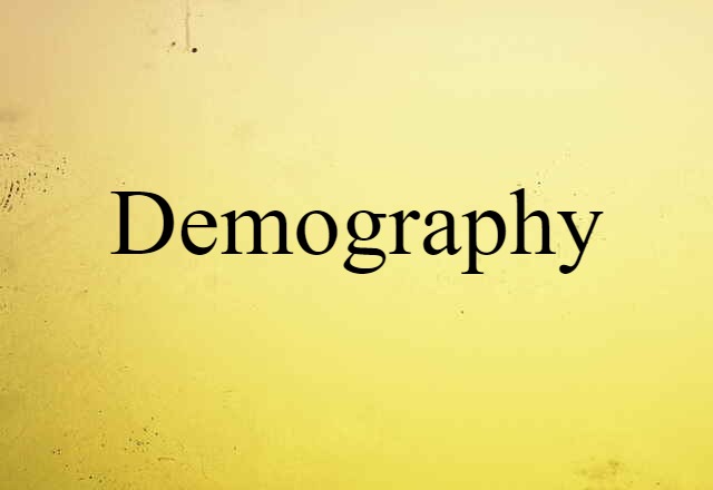 Demography (noun) Definition, Meaning & Examples