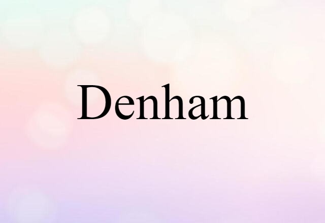 Denham (noun) Definition, Meaning & Examples