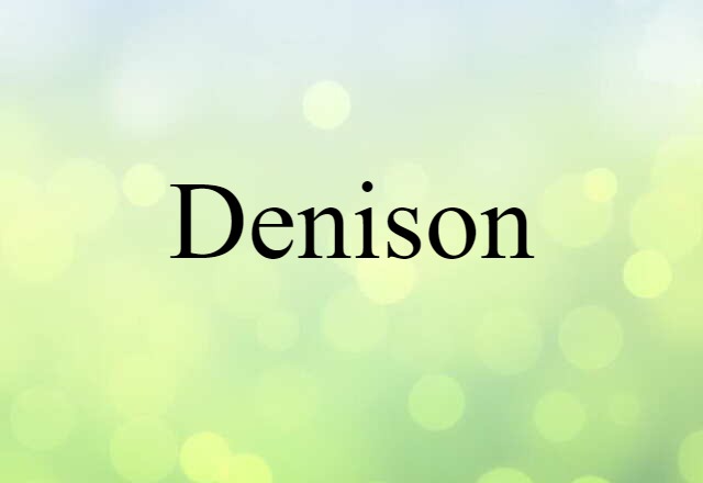 Denison (noun) Definition, Meaning & Examples