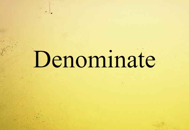 Denominate (noun) Definition, Meaning & Examples