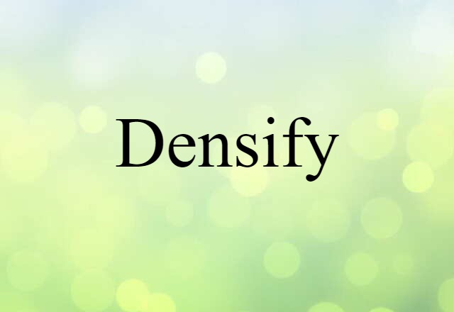 densify