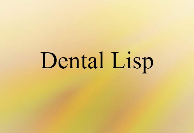 dental lisp