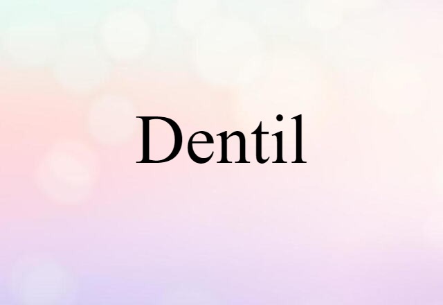 dentil