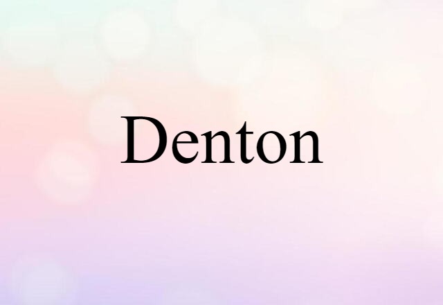 Denton (noun) Definition, Meaning & Examples