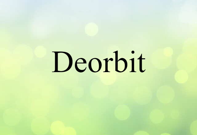 deorbit