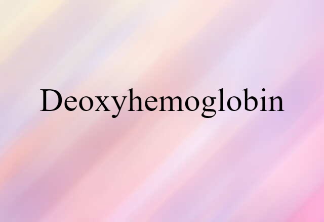 deoxyhemoglobin