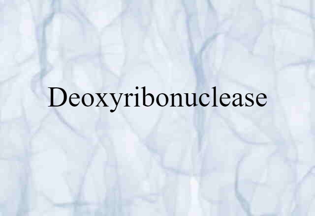 Deoxyribonuclease (noun) Definition, Meaning & Examples