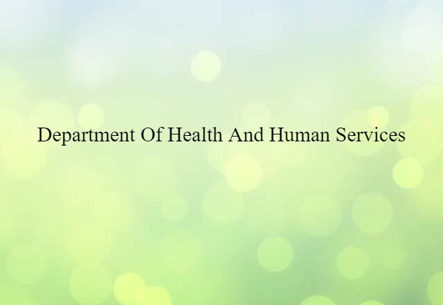 Department of Health and Human Services