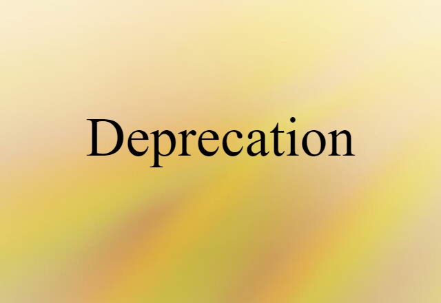 Deprecation (noun) Definition, Meaning & Examples