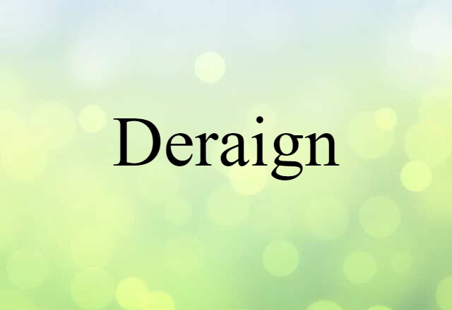 Deraign (noun) Definition, Meaning & Examples