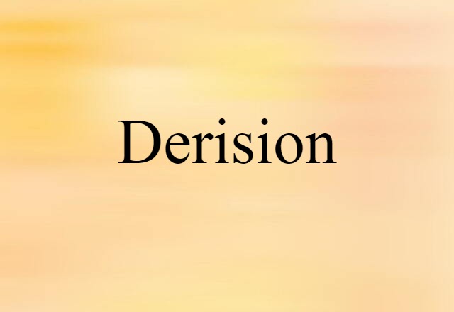 Derision (noun) Definition, Meaning & Examples