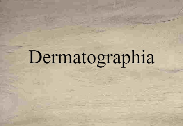 dermatographia