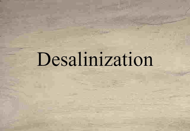 Desalinization (noun) Definition, Meaning & Examples