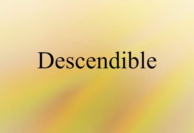 descendible