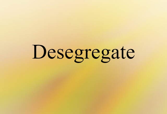 desegregate