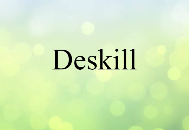 deskill