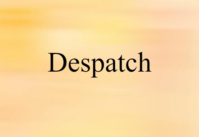 despatch