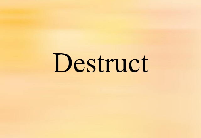 destruct