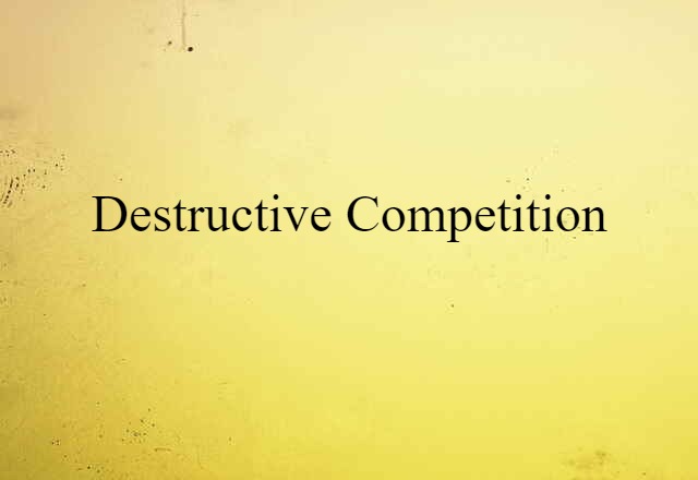 destructive competition