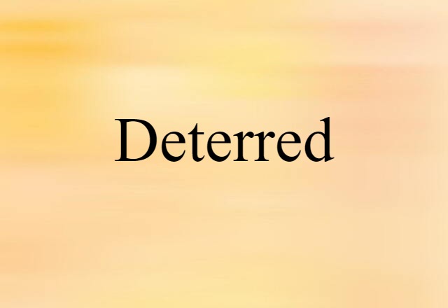 Deterred (noun) Definition, Meaning & Examples