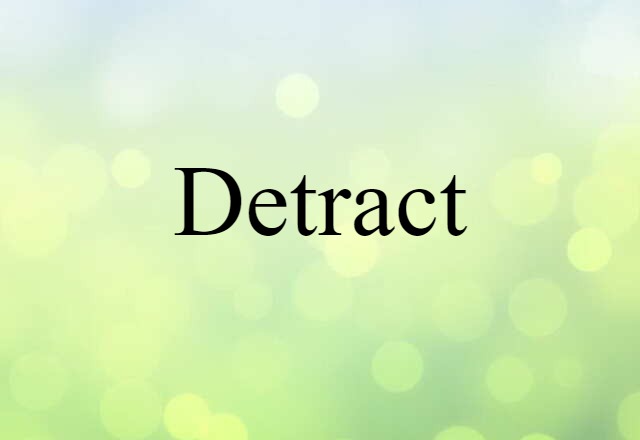 detract