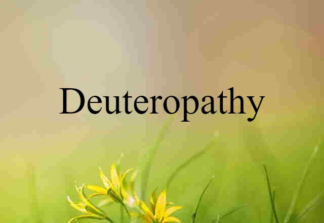 deuteropathy