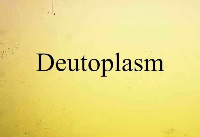 deutoplasm