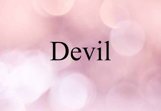 Devil (noun) Definition, Meaning & Examples