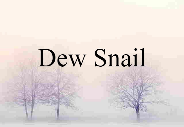 dew snail