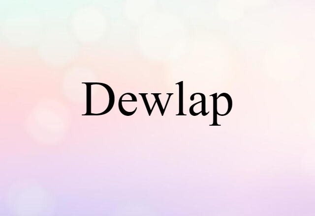 Dewlap (noun) Definition, Meaning & Examples