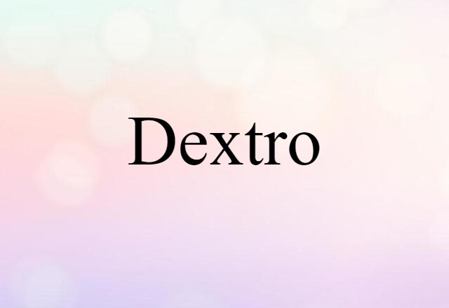 dextro