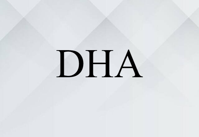 DHA (noun) Definition, Meaning & Examples