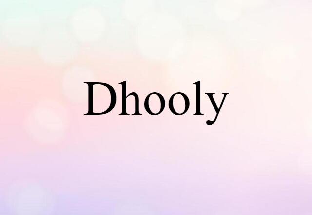 dhooly