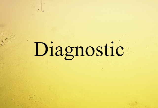 Diagnostic (noun) Definition, Meaning & Examples