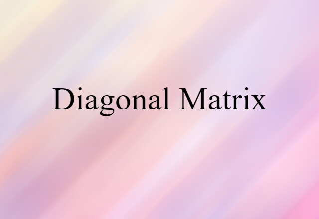 diagonal matrix