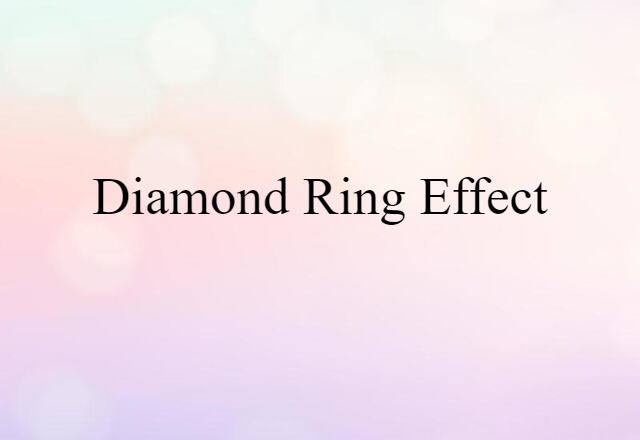 Diamond Ring Effect (noun) Definition, Meaning & Examples