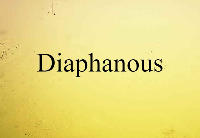 diaphanous