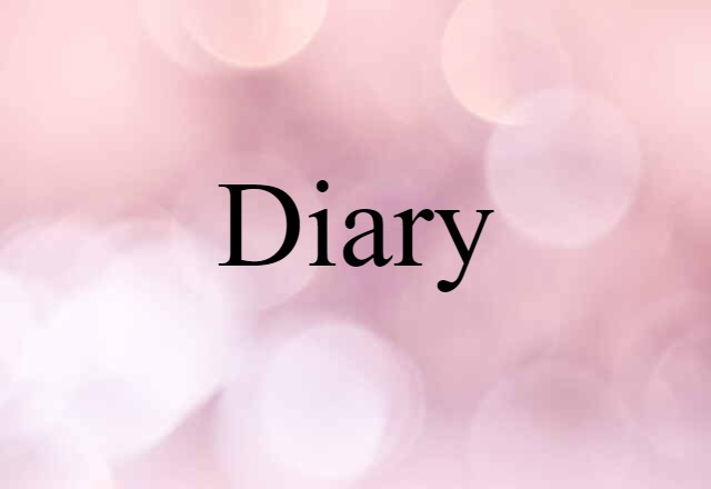 Diary (noun) Definition, Meaning & Examples