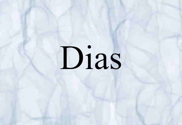 Dias (noun) Definition, Meaning & Examples