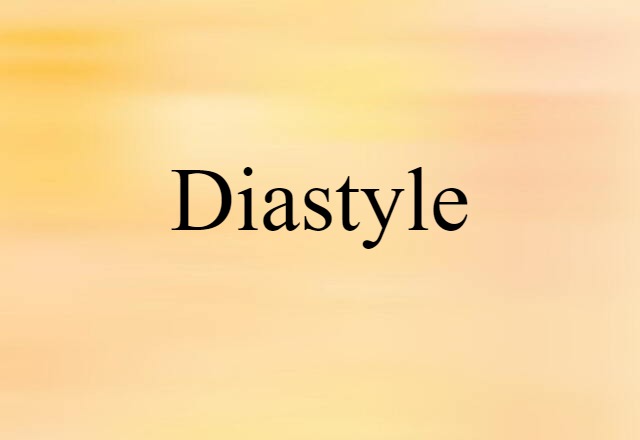 Diastyle (noun) Definition, Meaning & Examples