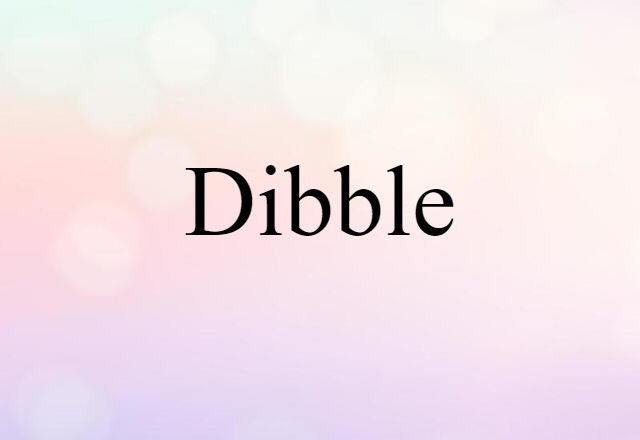 dibble