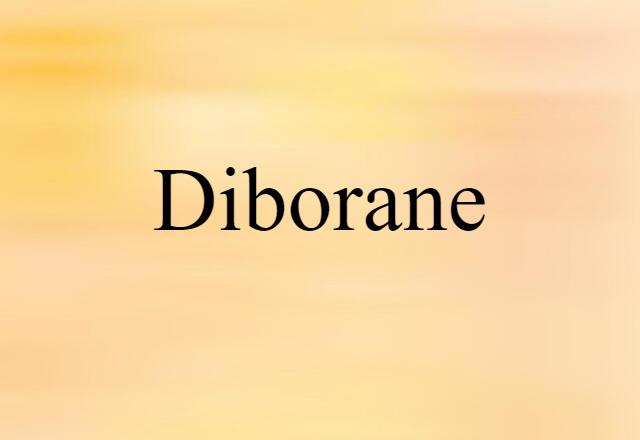 Diborane (noun) Definition, Meaning & Examples