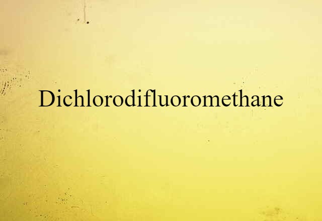 dichlorodifluoromethane