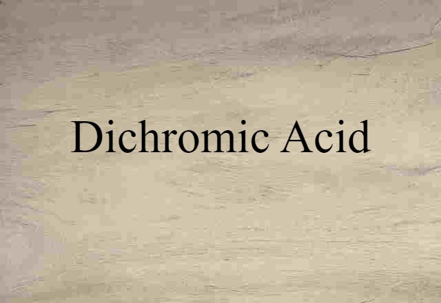 Dichromic Acid (noun) Definition, Meaning & Examples