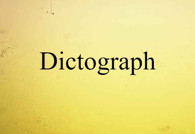 Dictograph