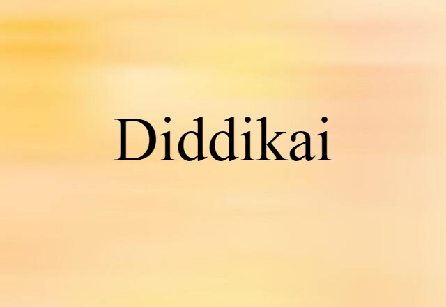 diddikai