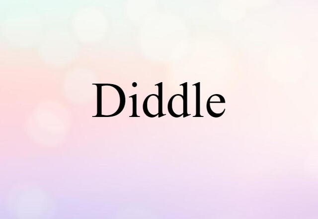 Diddle (noun) Definition, Meaning & Examples